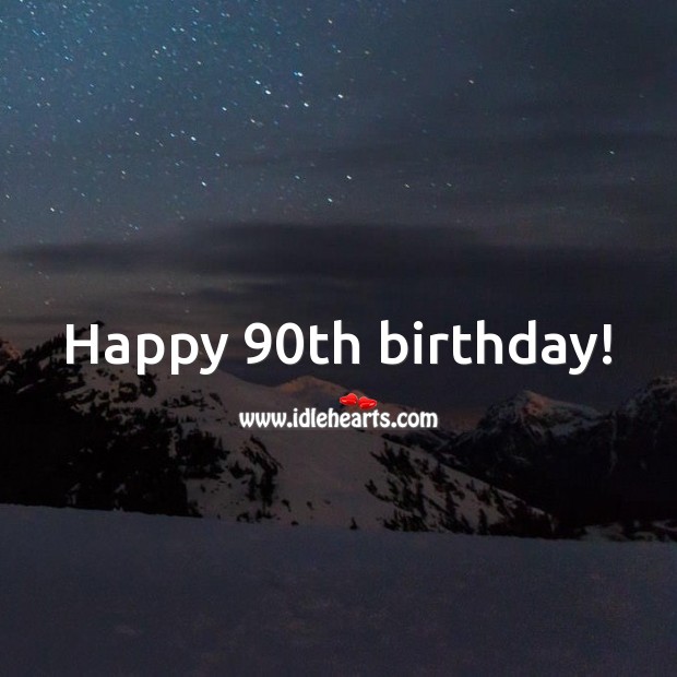 Happy 90th birthday! 90th Birthday Messages Image