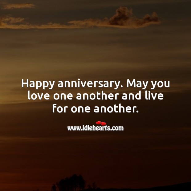 Happy anniversary. May you love one another and live for one another. Image