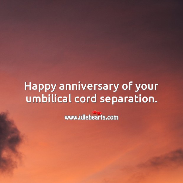 Happy anniversary of your umbilical cord separation. Happy Birthday Messages Image