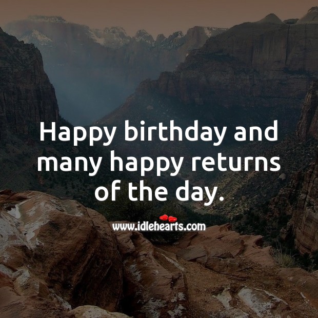 Happy birthday and many happy returns of the day. Happy Birthday Messages Image