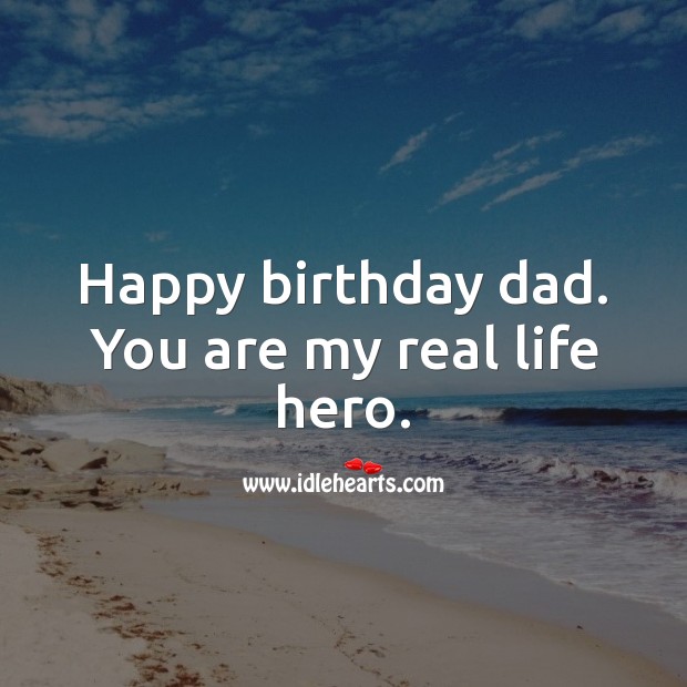 Happy birthday dad. Real Life Quotes Image