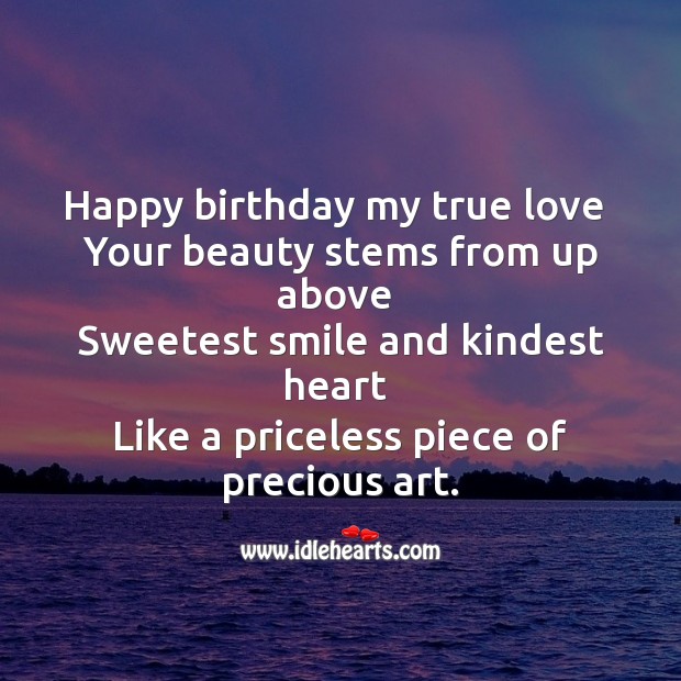 Happy birthday my true love  your beauty stems from up above True Love Quotes Image
