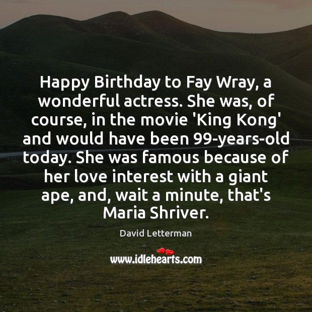 Happy Birthday to Fay Wray, a wonderful actress. She was, of course, Image