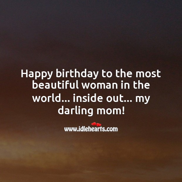 Happy birthday to the most beautiful woman in the world. Birthday Quotes Image