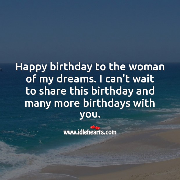Happy birthday to the woman of my dreams. With You Quotes Image