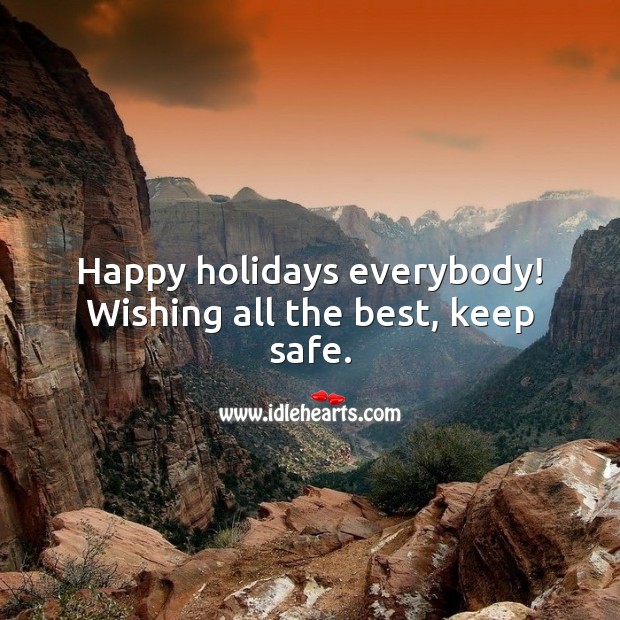 Happy holidays everybody! Wishing all the best, keep safe. SMS Wishes Image
