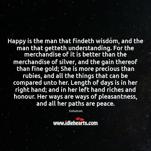 Happy is the man that findeth wisdom, and the man that getteth Image