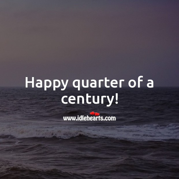 Happy quarter of a century! Image