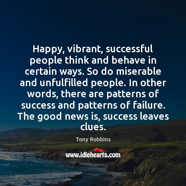 Happy, vibrant, successful people think and behave in certain ways. So do Image