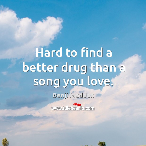 Hard to find a better drug than a song you love. Image