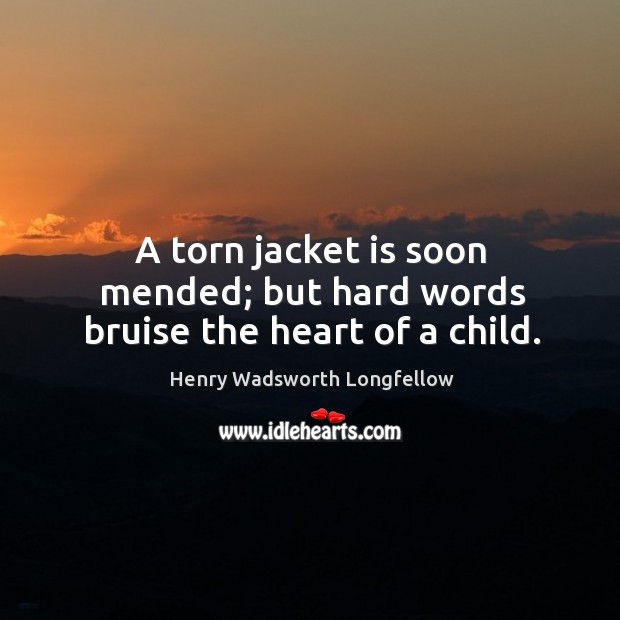 Hard words bruise the heart. Henry Wadsworth Longfellow Picture Quote