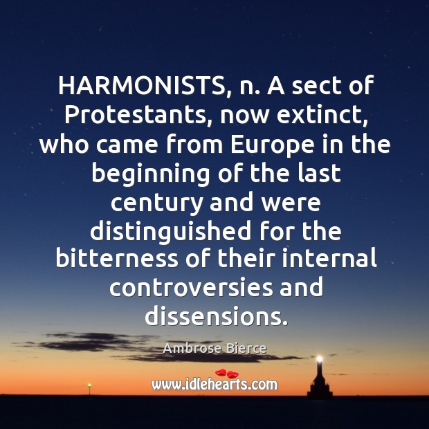 HARMONISTS, n. A sect of Protestants, now extinct, who came from Europe Image