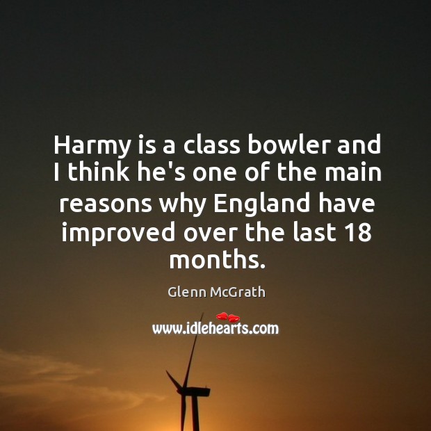 Harmy is a class bowler and I think he’s one of the Image