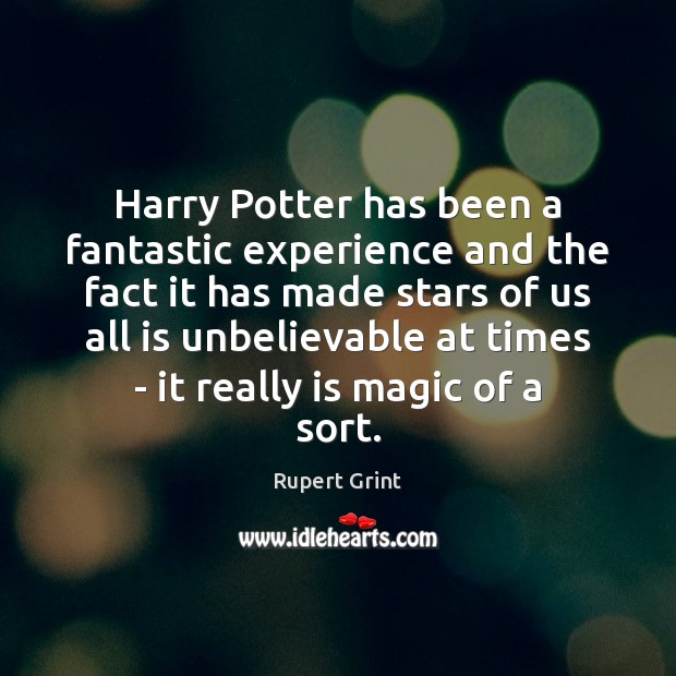 Harry Potter has been a fantastic experience and the fact it has Image