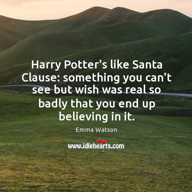 Harry Potter’s like Santa Clause: something you can’t see but wish was Image