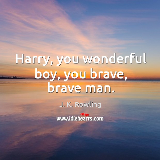 Harry, you wonderful boy, you brave, brave man. Image