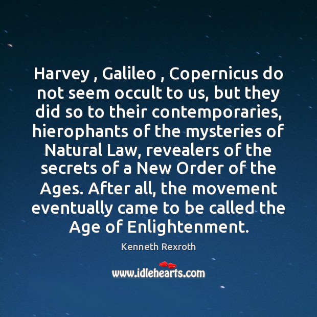 Harvey , Galileo , Copernicus do not seem occult to us, but they did Image