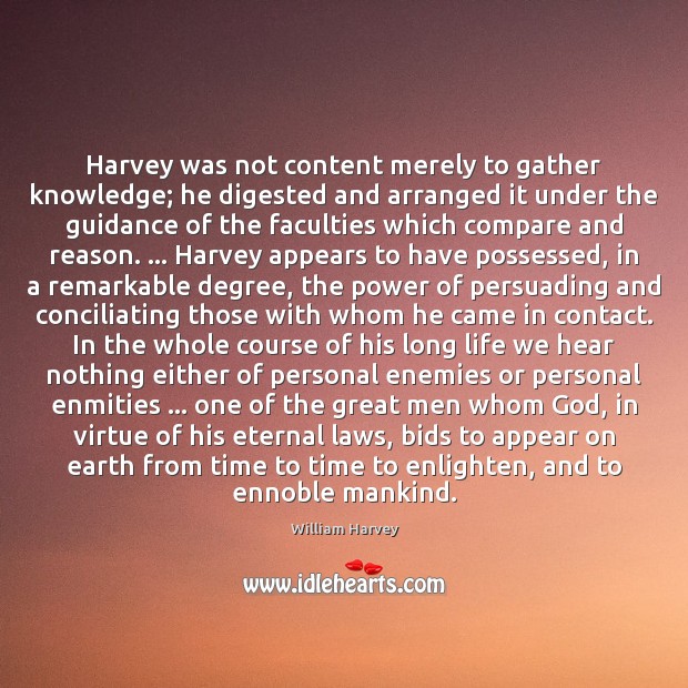 Harvey was not content merely to gather knowledge; he digested and arranged Image