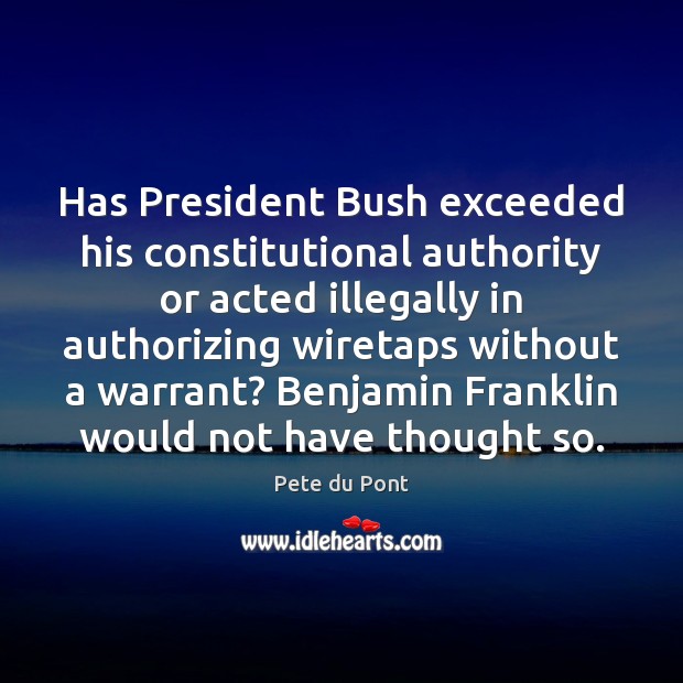 Has President Bush exceeded his constitutional authority or acted illegally in authorizing Image
