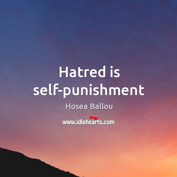Hatred is self-punishment Image