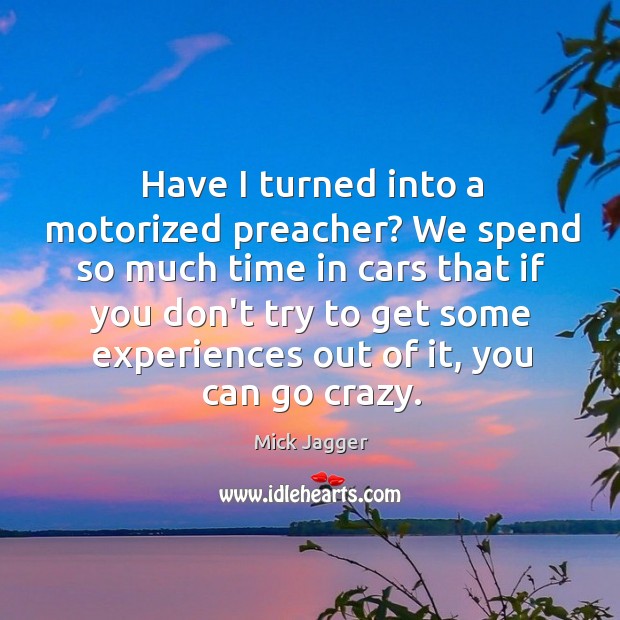 Have I turned into a motorized preacher? We spend so much time Image