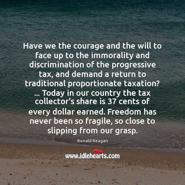 Have we the courage and the will to face up to the Ronald Reagan Picture Quote