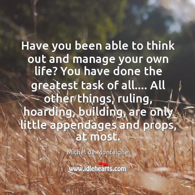 Have you been able to think out and manage your own life? Image