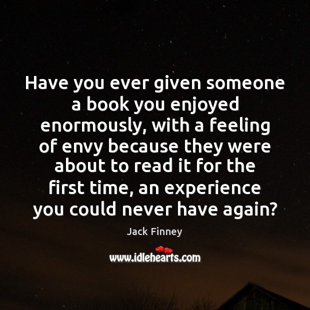 Have you ever given someone a book you enjoyed enormously, with a Image