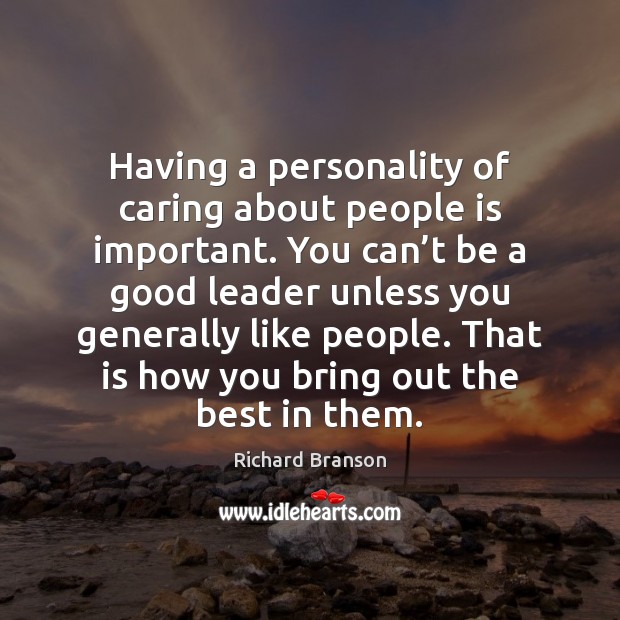 Having a personality of caring about people is important. You can’t Care Quotes Image