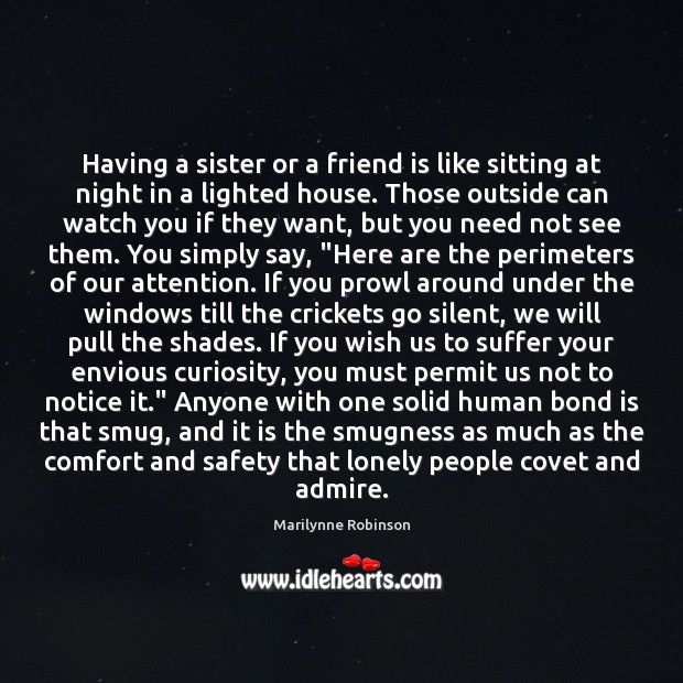Having a sister or a friend is like sitting at night in Marilynne Robinson Picture Quote