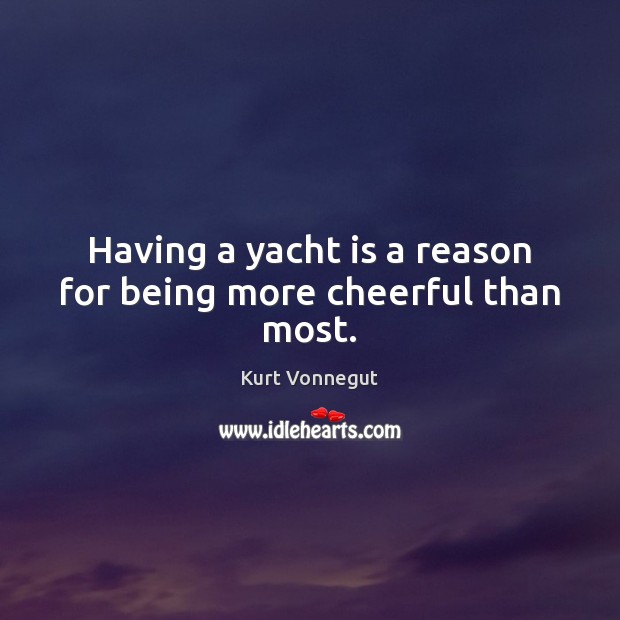 Having a yacht is a reason for being more cheerful than most. Image