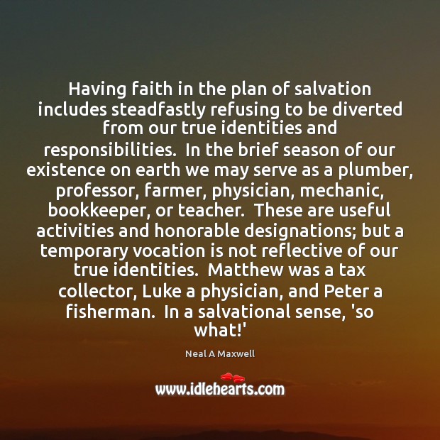 Having faith in the plan of salvation includes steadfastly refusing to be Image