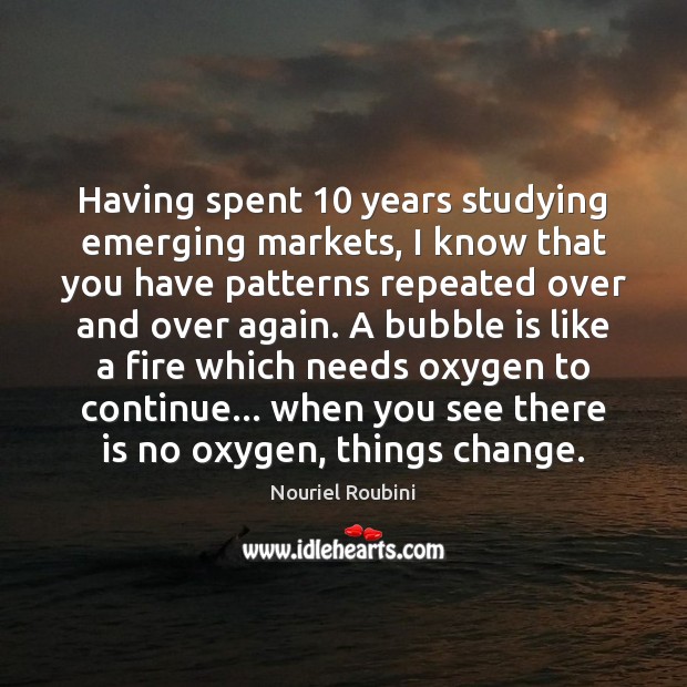 Having spent 10 years studying emerging markets, I know that you have patterns Image