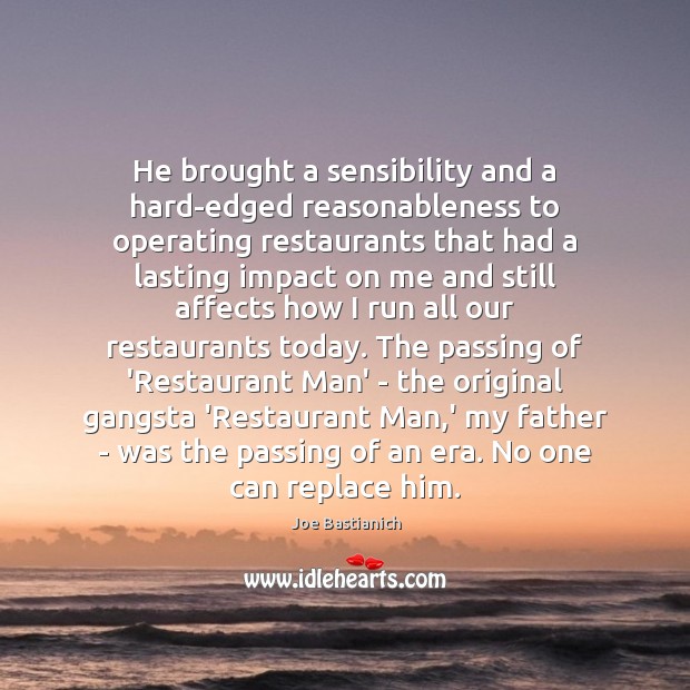 He brought a sensibility and a hard-edged reasonableness to operating restaurants that Image
