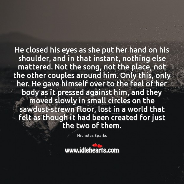 He closed his eyes as she put her hand on his shoulder, Image