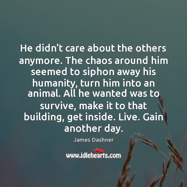 He didn’t care about the others anymore. The chaos around him seemed Image