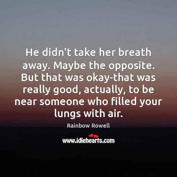He didn’t take her breath away. Maybe the opposite. But that was Image