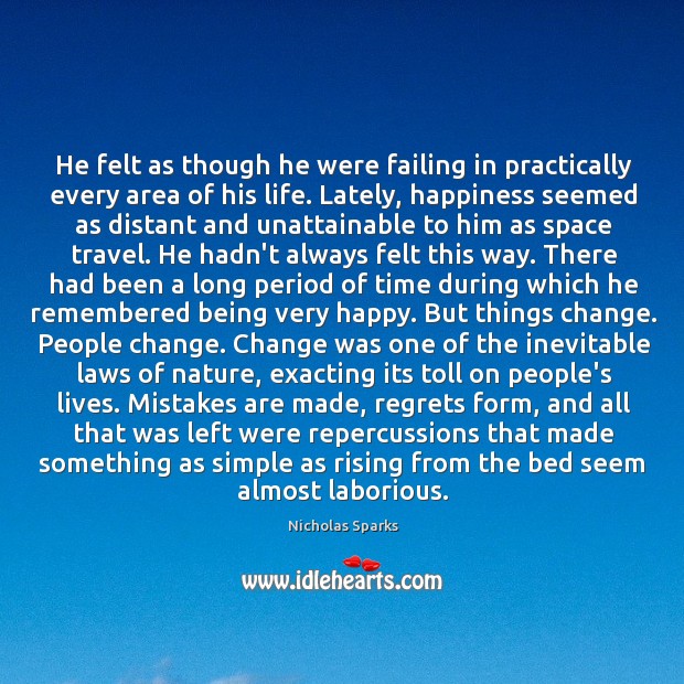 He felt as though he were failing in practically every area of Nicholas Sparks Picture Quote