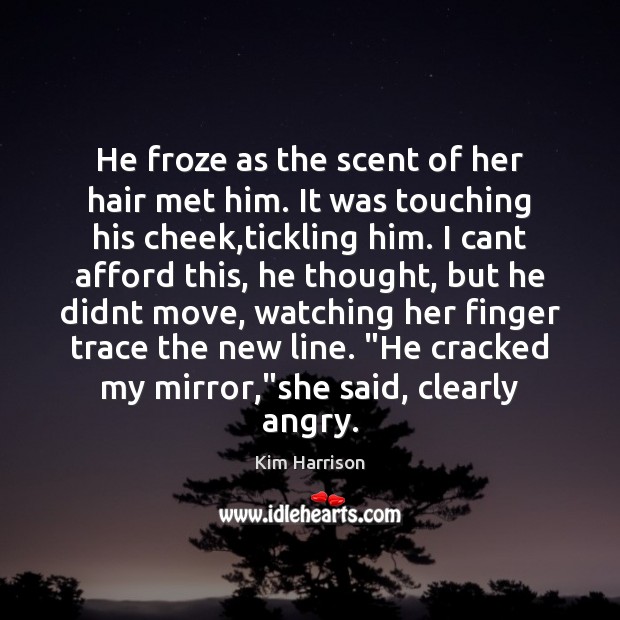 He froze as the scent of her hair met him. It was Image