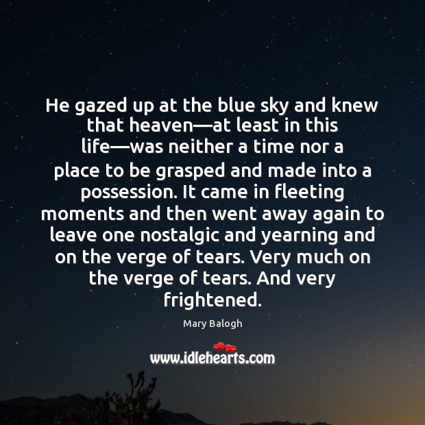 He gazed up at the blue sky and knew that heaven—at Mary Balogh Picture Quote