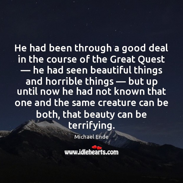 He had been through a good deal in the course of the Michael Ende Picture Quote