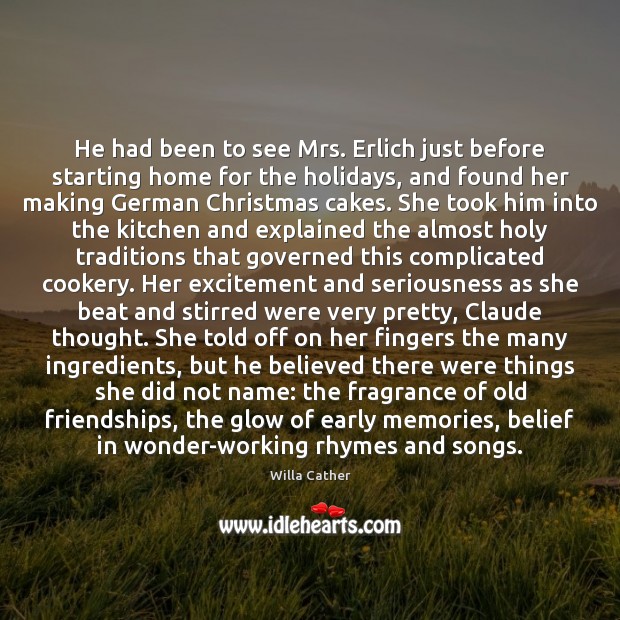 He had been to see Mrs. Erlich just before starting home for Willa Cather Picture Quote