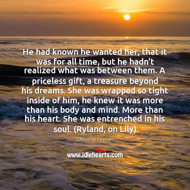 He had known he wanted her, that it was for all time, Christine Feehan Picture Quote
