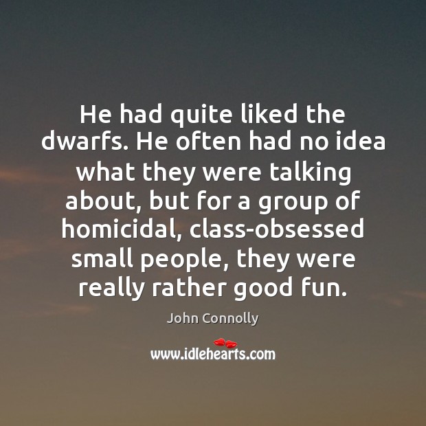 He had quite liked the dwarfs. He often had no idea what Image