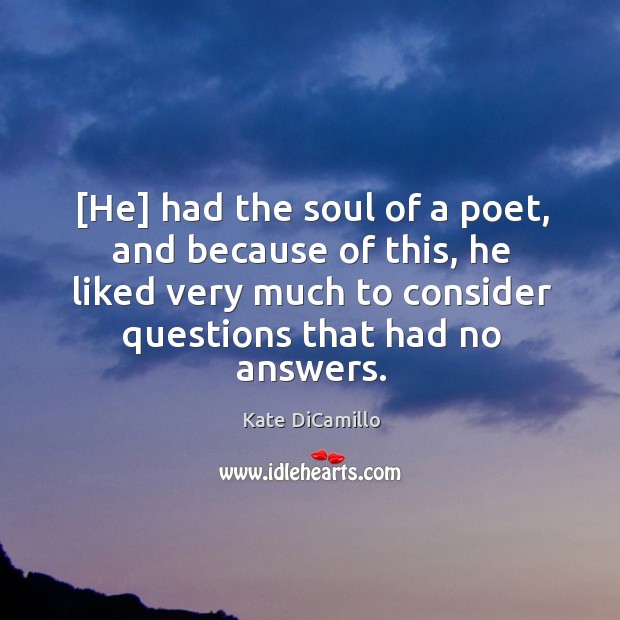 [He] had the soul of a poet, and because of this, he Image