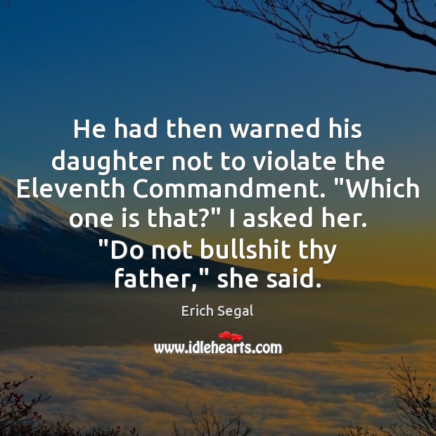 He had then warned his daughter not to violate the Eleventh Commandment. “ Image