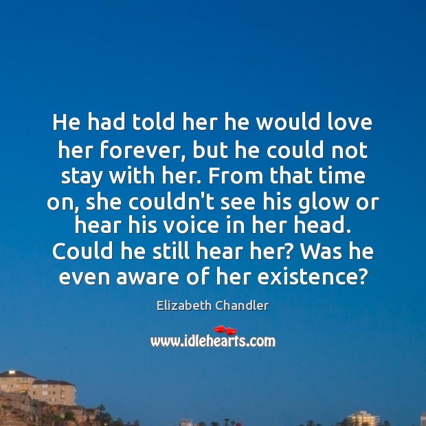 He had told her he would love her forever, but he could Image
