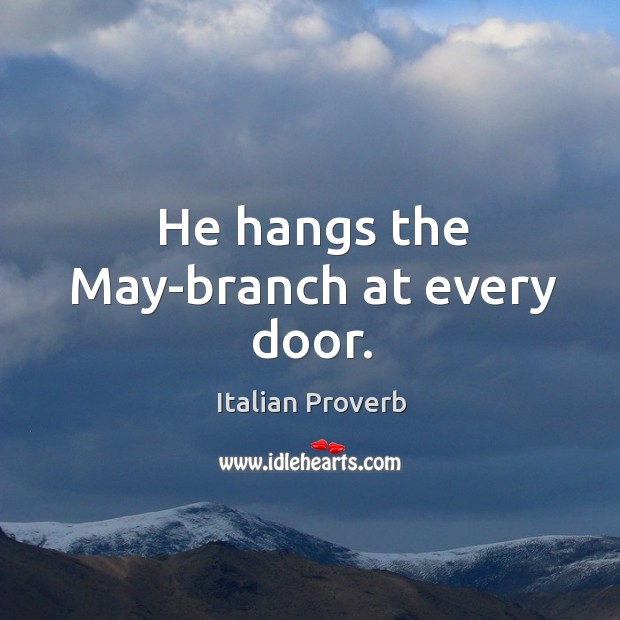 He hangs the may-branch at every door. Image