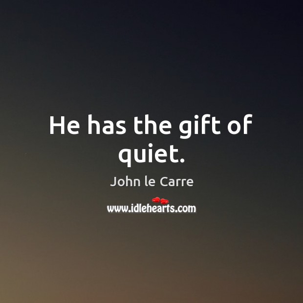 He has the gift of quiet. Image