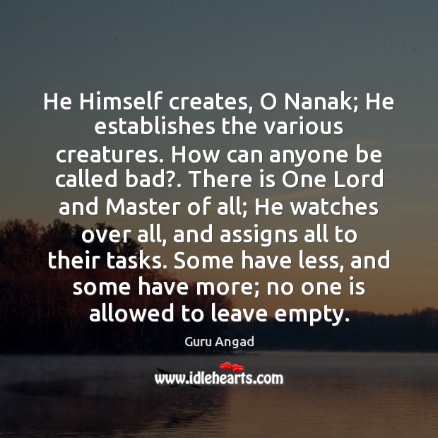 He Himself creates, O Nanak; He establishes the various creatures. How can Guru Angad Picture Quote